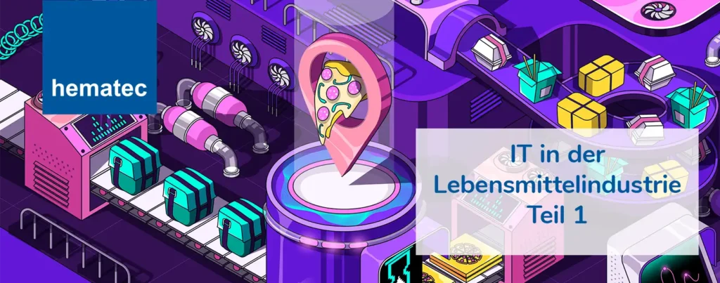 Titelbild zur Beitragsreihe "IT in der Lebensmittelindustrie" Teil 1